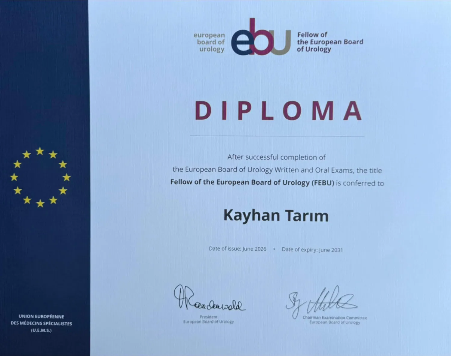 European Board of Urology diploması: Fellow of the European Board of Urology (FEBU) unvanı Kayhan Tarım'a verilmiştir.